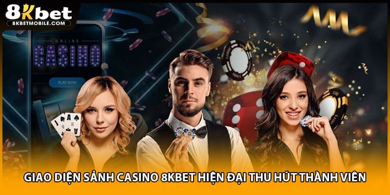 Giao diện sảnh casino 8KBET hiện đại thu hút thành viên