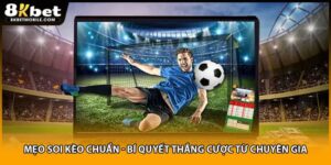Mẹo Soi Kèo Chuẩn - Bí Quyết Thắng Cược Từ Chuyên Gia